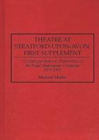 Theatre at Stratford-Upon-Avon, First Supplement: A Catalogue-Index to Productions of the Royal Shakespeare Company, 1979-1993