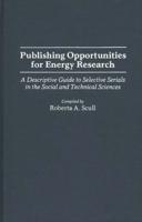 Publishing Opportunities for Energy Research: A Descriptive Guide to Selective Serials in the Social and Technical Sciences