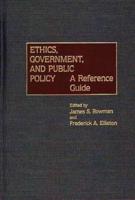 Ethics, Government, and Public Policy: A Reference Guide