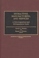 Extractives, Manufacturing, and Services: A Historiographical and Bibliographical Guide