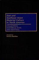 East and Southeast Asian Material Culture in North America