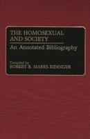 The Homosexual and Society: An Annotated Bibliography