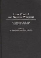 Arms Control and Nuclear Weapons: U.S. Policies and the National Interest