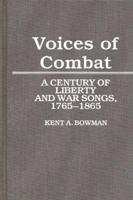 Voices of Combat: A Century of Liberty and War Songs, 1765-1865