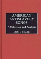 American Antislavery Songs: A Collection and Analysis