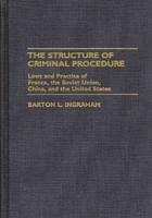 Structure of Criminal Procedure: Laws and Practice of France, Soviet Union, China, and the United States