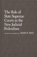The Role of State Supreme Courts in the New Judicial Federalism.