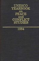 Unesco Yearbook on Peace and Conflict Studies 1984