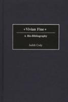 Vivian Fine: A Bio-Bibliography