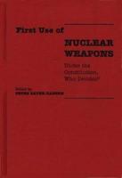 First Use of Nuclear Weapons
