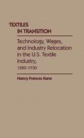 Textiles in Transition: Technology, Wages, and Industry Relocation in the U.S. Textile Industry, 1880-1930