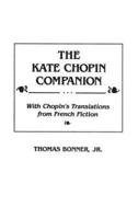 The Kate Chopin Companion: With Chopin's Translations from French Fiction