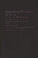 Intervention Strategies for Chronic Juvenile Offenders: Some New Perspectives
