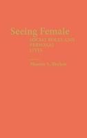 Seeing Female: Social Roles and Personal Lives