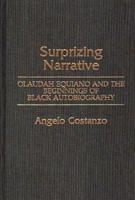 Surprizing Narrative: Olaudah Equiano and the Beginnings of Black Autobiography