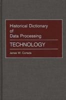 Historical Dictionary of Data Processing: Technology