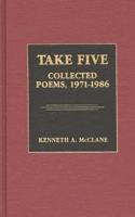 Take Five: Collected Poems, 1971-1986
