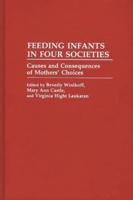 Feeding Infants in Four Societies: Causes and Consequences of Mothers' Choices