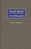 Lowell Mason: A Bio-Bibliography