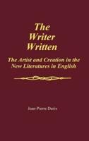 The Writer Written: The Artist and Creation in the New Literatures in English
