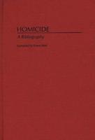 Homicide: A Bibliography