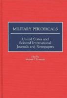 Military Periodicals: United States and Selected International Journals and Newspapers