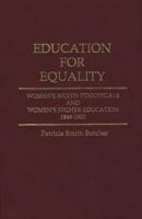 Education for Equality: Women's Rights Periodicals and Women's Higher Education, 1849-1920
