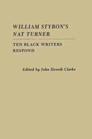 William Styron's Nat Turner: Ten Black Writers Respond
