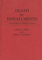 Death by Installments: The Ordeal of Willie Francis