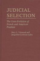 Judicial Selection: The Cross-Evolution of French and American Practices