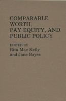 Comparable Worth, Pay Equity, and Public Policy