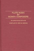 Flute Music by Women Composers: An Annotated Catalog