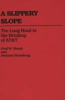 A Slippery Slope: The Long Road to the Breakup of AT&T