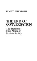 The End of Conversation: The Impact of Mass Media on Modern Society