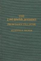 The Lost Worlds Romance: From Dawn Till Dusk