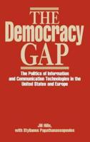 The Democracy Gap: The Politics of Information and Communication Technologies in the United States and Europe
