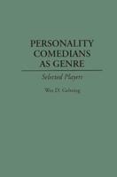 Personality Comedians as Genre: Selected Players