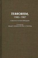 Terrorism, 1980-1987: A Selectively Annotated Bibliography
