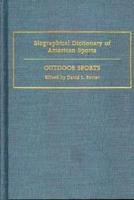 Biographical Dictionary of American Sports: Outdoor Sports