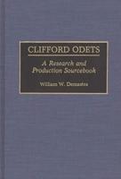 Clifford Odets: A Research and Production Sourcebook