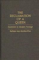 The Reclamation of a Queen: Guinevere in Modern Fantasy
