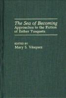 The Sea of Becoming: Approaches to the Fiction of Esther Tusquets