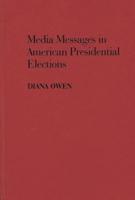 Media Messages in American Presidential Elections