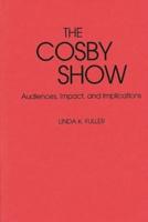 The Cosby Show: Audiences, Impact, and Implications