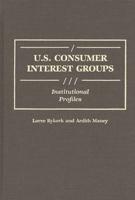 U.S. Consumer Interest Groups: Institutional Profiles