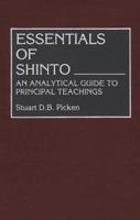 Essentials of Shinto: An Analytical Guide to Principal Teachings