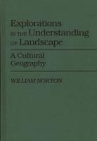 Explorations in the Understanding of Landscape: A Cultural Geography