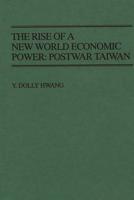 The Rise of a New World Economic Power: Postwar Taiwan