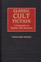 Classic Cult Fiction: A Companion to Popular Cult Literature