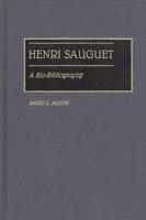 Henri Sauguet: A Bio-Bibliography